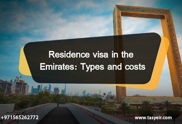 Residence visa in the Emirates: Types and costs