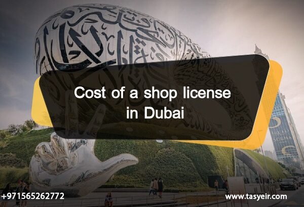 Cost of a shop license in Dubai