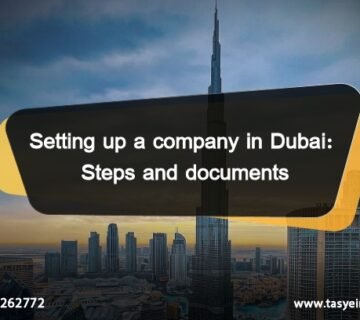 Setting up a company in Dubai: Steps and documents