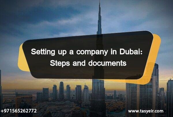 Setting up a company in Dubai: Steps and documents